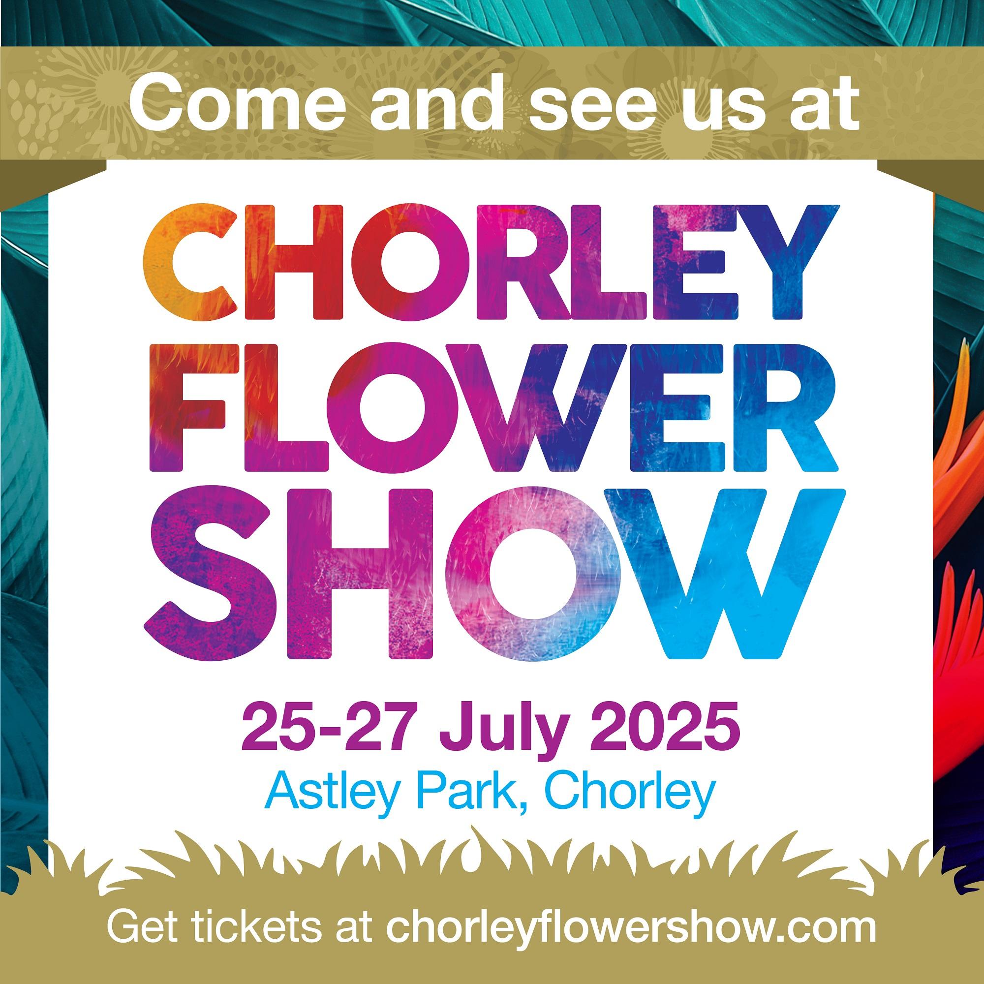 Come and see us at Chorley Flower Show